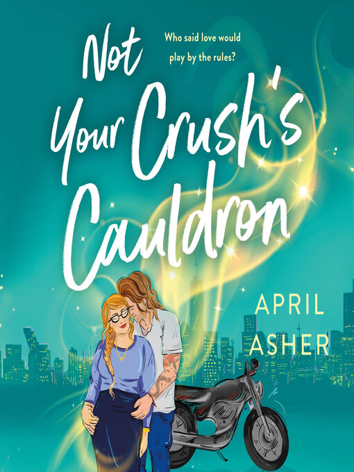 Title details for Not Your Crush's Cauldron by April Asher - Available